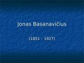 Jonas Basanavičius (1851 – 1927) 