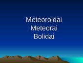 Meteoroidai. Meteorai. Bolidai