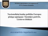 Nacionalinių bankų politika Europos pinigų sąjungoje: Suomijos patirtis, Lietuvos iššūkiai