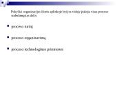 Organizacijos veiklos procesų transformavimas 10 puslapis