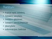 Sidabro savybės ir gavimas 2 puslapis