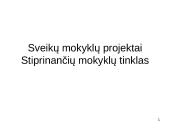 Sveikų mokyklų projektai. Stiprinančių mokyklų tinklas