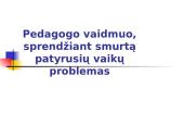 Tyrimų metodologija: pedagogo vaidmuo, sprendžiant smurtą patyrusių vaikų problemas