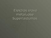 Elektros srovė metaluose. Superlaidumas