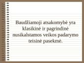 Baudžiamoji teisė - tai nusikalstamų veikų padarymo ir jų teisinių padarinių teisė 15 puslapis