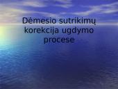 Dėmesio sutrikimai ir jų korekcija ugdymo procese. Išsiblaškymas ir jo priežastys. Dėmesio tyrimo metodai 5 puslapis