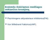 Endotelio išskiriamos medžiagos veikiančios krešėjimo procesus ir jų vaidmuo krešėjimo sutrikimų patogenezei 5 puslapis