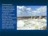 Gabčikovo-Nagymaros projektas tai Dunojaus užtvankos projektas 5 puslapis