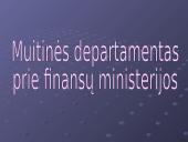 Muitų sąvoka. Teisiniai muitų veiklos reguliavimo pagrindai. Muitinės departamentas 8 puslapis