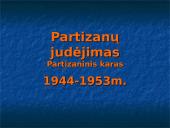 Partizanų judėjimas. Partizaninis karas 1944-1953 metais