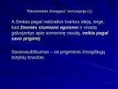 A. Smito koncepcija apie "ekonominį žmogų" ir "nematomą ranką" bei jos vertinimas dabartinės ekonomikos požiūriu 4 puslapis