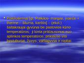 Bendroji jutimų charakteristika. Receptoriai ir specifiškumas. Temperatūros jutimas. Poikilotermai ir homotermai 12 puslapis