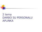 Darbo su personalu aplinka bei metodai