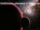 Didžiosios planetos bei Plutonas