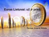 Euras Lietuvai: už ir prieš