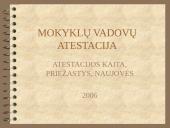 Mokyklų vadovų atestacija. Atestacijos kaita, priežastys, naujovės