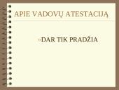 Mokyklų vadovų atestacija. Atestacijos kaita, priežastys, naujovės 18 puslapis