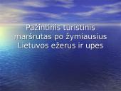 Pažintinis turistinis maršrutas po žymiausius Lietuvos ežerus ir upes