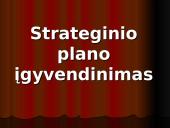 Strateginio plano įgyvendinimas