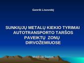 Sunkiųjų metalų kiekio tyrimai autotransporto taršos paveiktų zonų dirvožemiuose