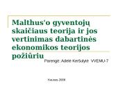 T.R. Malthus'o gyventojų skaičiaus teorija ir jos vertinimas dabartinės ekonomikos teorijos požiūriu 17 puslapis