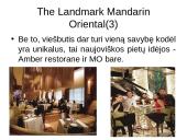 Viešbutis: "The Landmark Mandarin Oriental". Viešbučio baras: "MO" 4 puslapis