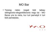 Viešbutis: "The Landmark Mandarin Oriental". Viešbučio baras: "MO" 9 puslapis