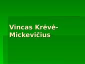 Vinco Krėvės-Mickevičiaus biografija, mokslinė bei visuomeninė veiklos, kūryba