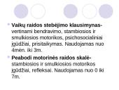CP spastinė hemiparezė. Motorinės raidos vertinimas ir kineziterapija 13 puslapis