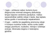 CP spastinė hemiparezė. Motorinės raidos vertinimas ir kineziterapija 18 puslapis