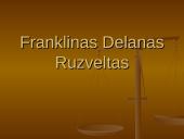 Franklinas Delanas Ruzveltas - jo biografija ir darbai