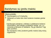 Greitas maistas. Projektas: "Greitą maistą vartoji - trumpiau gyventi rizikuoji" 15 puslapis