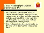 Greitas maistas. Projektas: "Greitą maistą vartoji - trumpiau gyventi rizikuoji" 17 puslapis