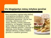 Greitas maistas. Projektas: "Greitą maistą vartoji - trumpiau gyventi rizikuoji" 7 puslapis