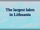The largest lakes in Lithuania