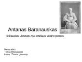 Antanas Baranauskas - iškiliausias Lietuvos XIX amžiaus vidurio poetas