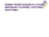 Darbo teisės subjektų lygybė nepaisant jų rasės, tautybės, pilietybės
