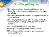 ISDN – universalus integruotas perdavimo tinklas 7 puslapis