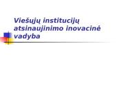 Viešųjų institucijų atsinaujinimo inovacinė vadyba