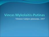Vincas Mykolaitis-Putinas, jo biografija bei kūrybos bruožai