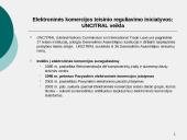 Elektroninės komercijos samprata, ypatumai, modeliai. Elektroninės komercijos teisinio reguliavimo iniciatyvos. UNCITRAL elektr 17 puslapis