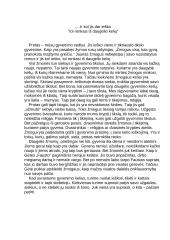 "...Ir kol jis dar ieško, tol renkasi iš daugelio kelių"