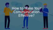 How to make your comunication effective? 1 puslapis