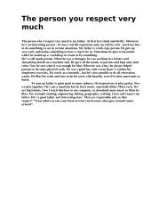 The person you respect very much: my father