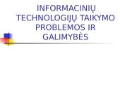 Informacinių technologijų taikymo problemos ir galimybės