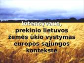 Intensyvaus, prekinio Lietuvos žemės ūkio vystymas Europos Sąjungos kontekste