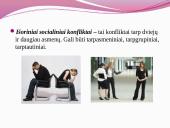 Konfliktas – tai priešingų nuomonių, interesų, pozicijų susidūrimas 5 puslapis