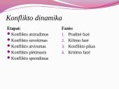 Konfliktas – tai priešingų nuomonių, interesų, pozicijų susidūrimas 7 puslapis