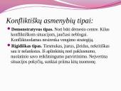 Konfliktas – tai priešingų nuomonių, interesų, pozicijų susidūrimas 9 puslapis
