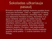 Šokolado istorija, jo maistingumas, savybės, panaudojimas 4 puslapis